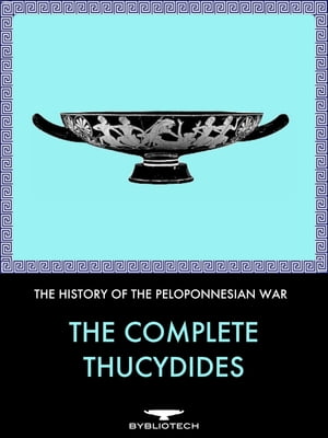 The Complete Thucydides: The History of the Peloponnesian War