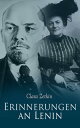 Erinnerungen an Lenin Aus dem Briefwechsel Clara Zetkins mit W. I. Lenin und N. K. Krupskaja