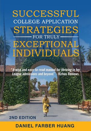 Successful College Application Strategies for Truly Exceptional Individuals【電子書籍】[ Daniel Farber Huang ]