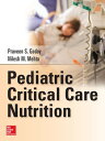 Pediatric Critical Care Nutrition【電子書籍】 Praveen S. Goday