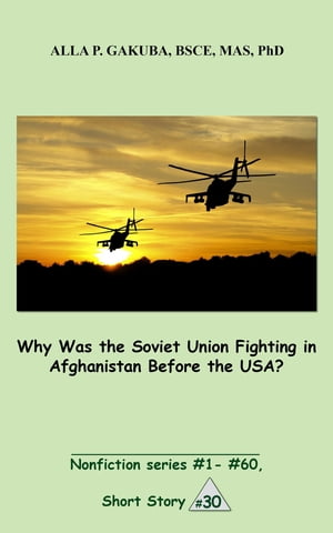 Why Was the Soviet Union Fighting in Afghanistan Before the USA?