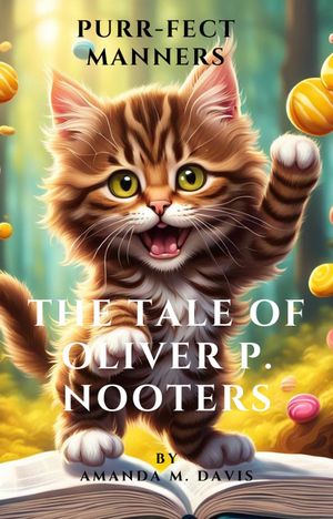 Purr-Fect Manner's The Tale of Oliver P. Nooters