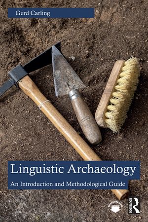 Linguistic Archaeology An Introduction and Methodological Guide