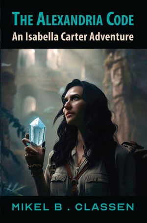 ŷKoboŻҽҥȥ㤨The Alexandria Code An Isabella Carter AdventureŻҽҡ[ Mikel B. Classen ]פβǤʤ600ߤˤʤޤ