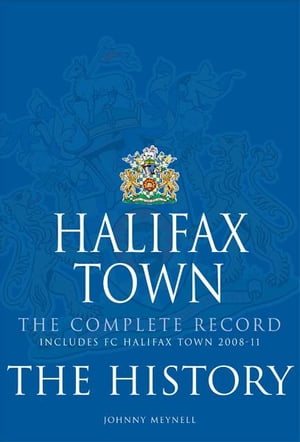 Halifax Town. The Complete Record : The History