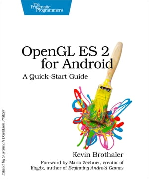 OpenGL ES 2 for Android A Quick-Start Guide【電子書籍】 Kevin Brothaler