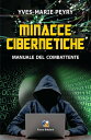 Minacce cibernetiche Dal crimine informatico ai danni di aziende e semplici cittadini, alle "cyber-guerre" combattute in modo silenzioso dagli Stati, gli hacker sono ormai i protagonisti della Rete