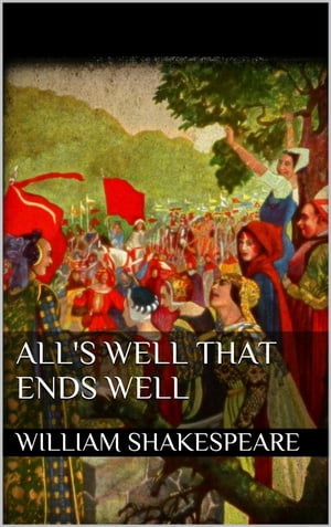 All's Well That Ends Well (new classics)【電子書籍】[ William Shakespeare ]