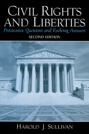 Civil Rights and Liberties Provocative Questions and Evolving Answers