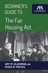 Beginner's Guide to the Fair Housing Act【電子書籍】[ Amy M. Glassman ]