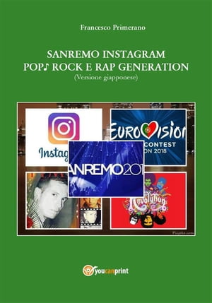 Sanremo, pop, Instagram e rock e rap generation. Ediz. giapponeseŻҽҡ[ Francesco Primerano ]