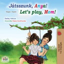 ＜p＞Hungarian English Bilingual children's book. Perfect for kids studying English or Hungarian as their second language.＜/p＞ ＜p＞A touching story told by a first grade girl. A girl who finds a way to make her mom feel better and happier. Nothing can be more precious than the time they spend together playing. This children's story has a message for children and parents alike, teaching kids compassion and creativity, while reminding parents the importance of quality time with their children.＜/p＞画面が切り替わりますので、しばらくお待ち下さい。 ※ご購入は、楽天kobo商品ページからお願いします。※切り替わらない場合は、こちら をクリックして下さい。 ※このページからは注文できません。