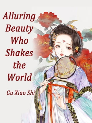 Alluring Beauty Who Shakes the World Volume 1【