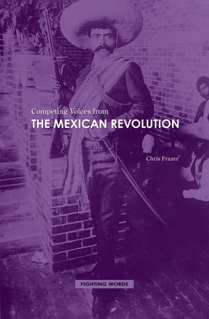 Competing Voices from the Mexican Revolution