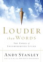 Louder Than Words The Power of Uncompromised Living【電子書籍】 Andy Stanley