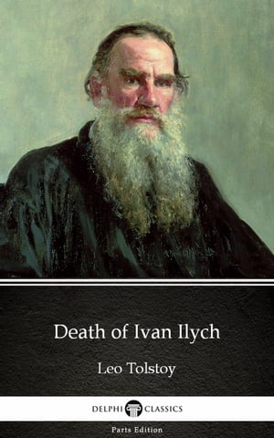 Death of Ivan Ilych by Leo Tolstoy (Illustrated)【電子書籍】[ Leo Tolstoy ]