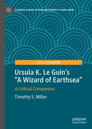 Ursula K. Le Guin’s "A Wizard of Earthsea" A Critical Companion