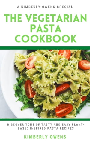 The Vegetarian Pasta Cookbook