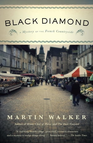 Black Diamond A Mystery of the French Countryside【電子書籍】[ Martin Walker ]