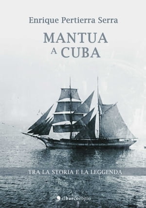 Mantua a Cuba【電子書籍】[ Enrique Pertierra Serra ]