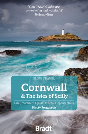 Cornwall & the Isles of Scilly : Local, characterful guides to Britain's Special Places