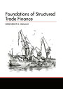 Foundations of Structured Trade Finance【電子書籍】 Benedict Oramah