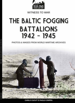 The Baltic fogging battalions 1942-1945