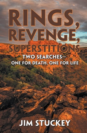 Rings, Revenge, Superstitions Two SearchesーOne for Death, One for Life【電子書籍】 Jim Stuckey