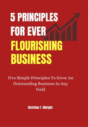 5 principles for ever flourishing business