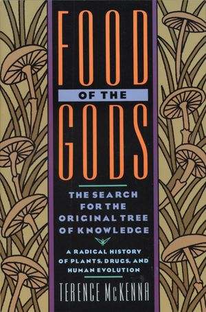 ŷKoboŻҽҥȥ㤨Food of the Gods The Search for the Original Tree of Knowledge A Radical History of Plants, Drugs, and Human EvolutionŻҽҡ[ Terence McKenna ]פβǤʤ2,130ߤˤʤޤ