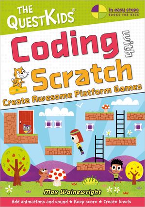 Coding with Scratch ? Create Awesome Platform Games (US English edition【電子書籍】[ Max Wainewright ]