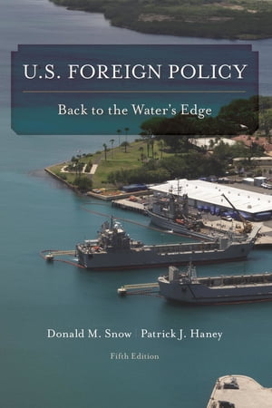 楽天楽天Kobo電子書籍ストアU.S. Foreign Policy Back to the Water's Edge【電子書籍】[ Donald M. Snow, University of Alabama ]