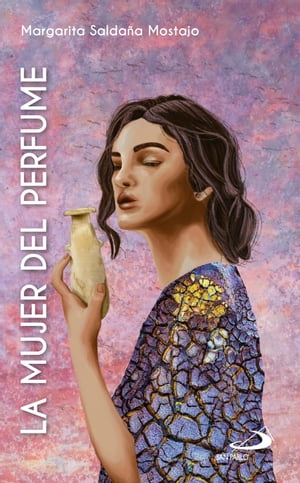 La mujer del perfume (Mc 14,3-9)【電子書籍】[ Margarita Salda?a Mostajo ]