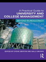 A Practical Guide to University and College Management Beyond Bureaucracy