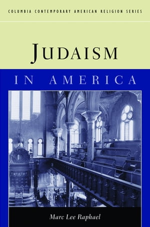 Judaism in AmericaŻҽҡ[ Marc Lee Raphael ]