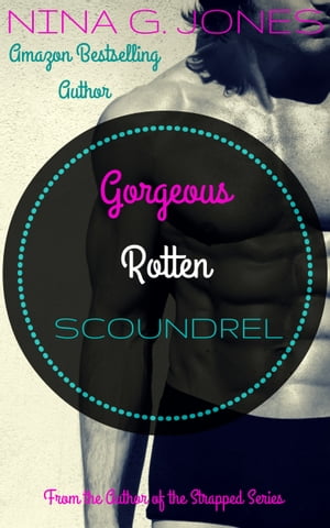 Gorgeous Rotten Scoundrel