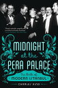 Midnight at the Pera Palace: The Birth of Modern Istanbul【電子書籍】 Charles King