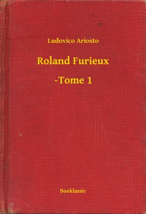 Roland Furieux - -Tome 1【電子書籍】[ Ludovico Ariosto ]