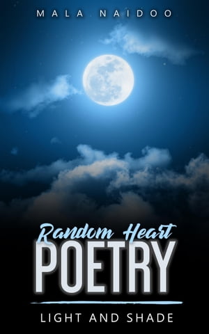 Random Heart Poetry - Light and Shade