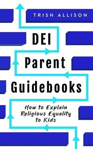 How to Explain Religious Equality to Kids DEI Parent GuidebooksŻҽҡ[ Trish Allison ]