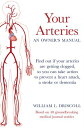 ŷKoboŻҽҥȥ㤨Your Arteries-An Owner's Manual Find out whether your arteries are getting clogged, so you can take action to prevent a heart attack, a stroke or dementiaŻҽҡ[ William Driscoll ]פβǤʤ735ߤˤʤޤ