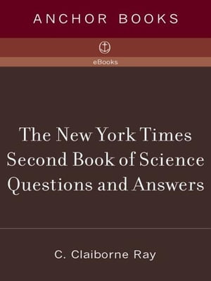 The New York Times Second Book of Science Questions and Answers