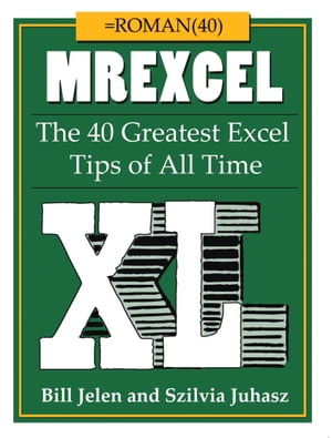 MrExcel XL The 40 Greatest Excel Tips of All Time【電子書籍】[ Bill Jelen ]