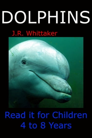Dolphins (Read it book for Children 4 to 8 years)Żҽҡ[ J. R. Whittaker ]