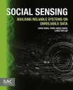 Social Sensing Building Reliable Systems on Unreliable Data【電子書籍】 Dong Wang