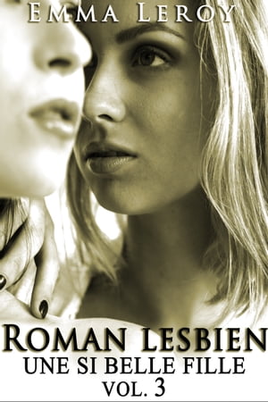 Roman Lesbien: Une Si Belle Fille (Tome 3)