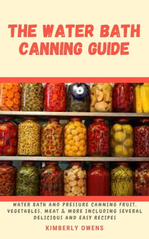 Complete Guide to Water Bath Canning