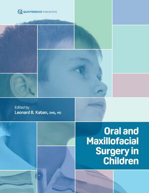 Oral and Maxillofacial Surgery in Children【電子書籍】[ Leonard B. Kaban ]