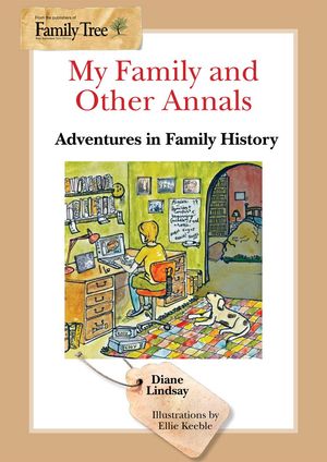 My Family and Other Annals Adventures in Family History