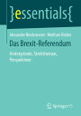 Das Brexit-Referendum Hintergr?nde, Streitthemen, Perspektiven